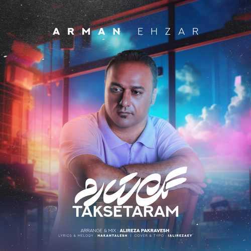 Arman Ehzar – Tak Setaram