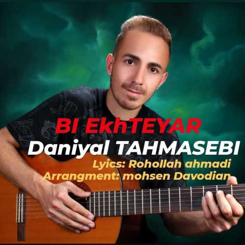 Daniyal Tahmasebi – Bi Ekhteyar