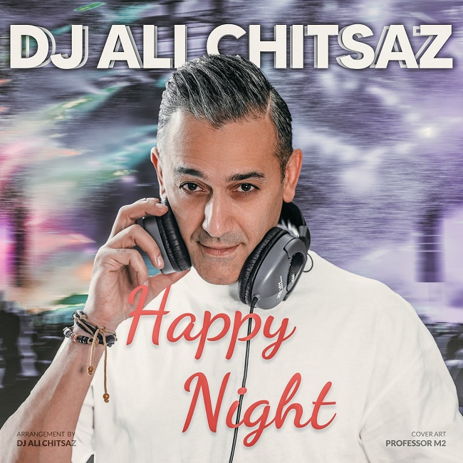 Dj Ali Chitsaz – Happy Night