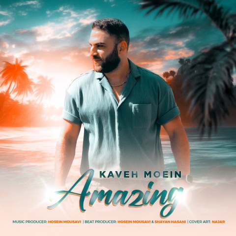 Kaveh Moein – Amazing
