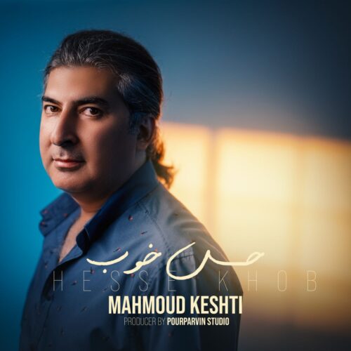 Mahmoud Keshti – Hesse Khob