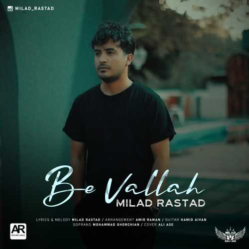 Milad Rastad – Be Vallah