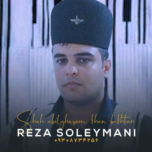 Reza Soleymani – Shah Abolghasem Khan Bakhtiari