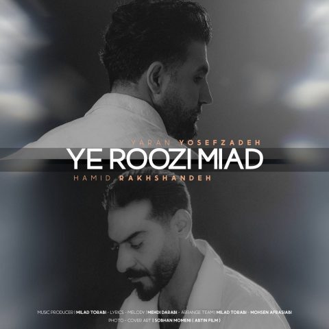 Yaran Yosefzadeh & Hamid Rakhshandeh – Ye Roozi Miad
