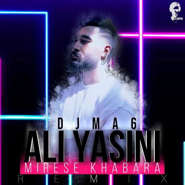Ali Yasini – Mirese Khabara (DjMA6 Remix)