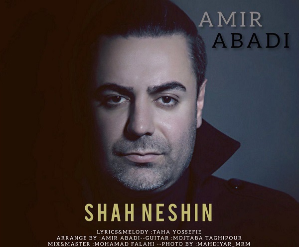 Amir Abadi – Shah Neshin