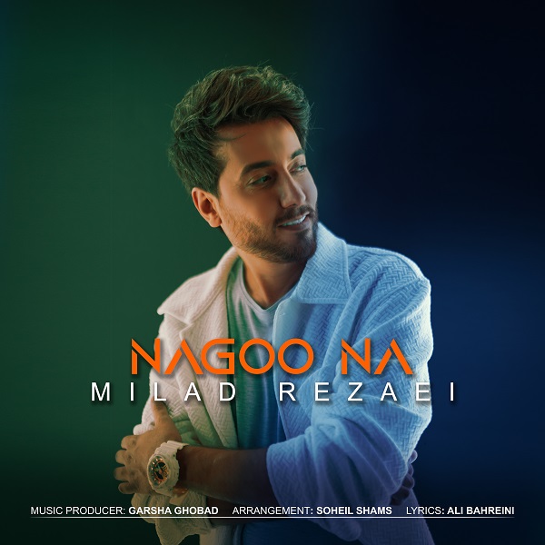Milad Rezaei – Nagoo Na