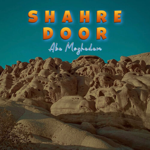 Aba Moghadam – Shahre Door
