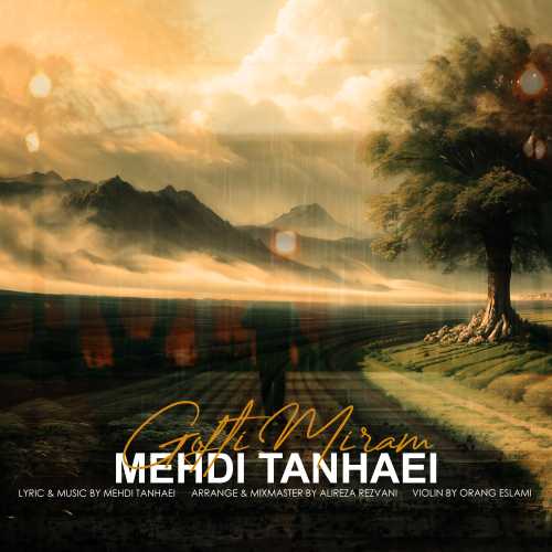 Mehdi Tanhaei – Gofti Miram