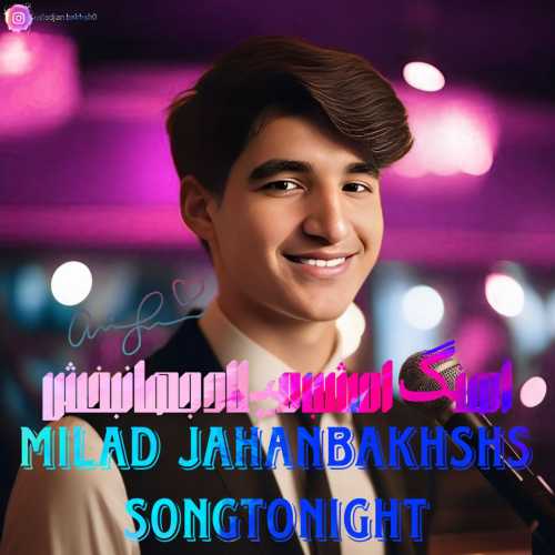 Milad Jahanbakhsh – Tonight