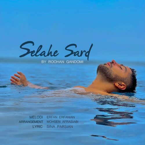 Roohan Gandomi – Selahe Sard
