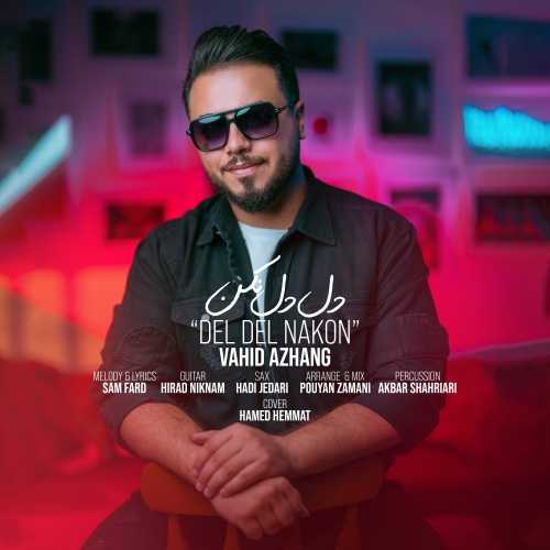 Vahid Azhang – Del Del Nakon
