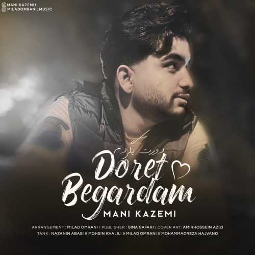 Mani Kazemi – Doret Begardam