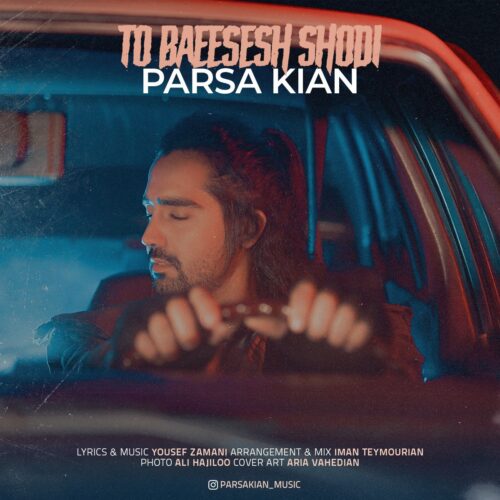 Parsa Kian – To Baeesesh Shodi