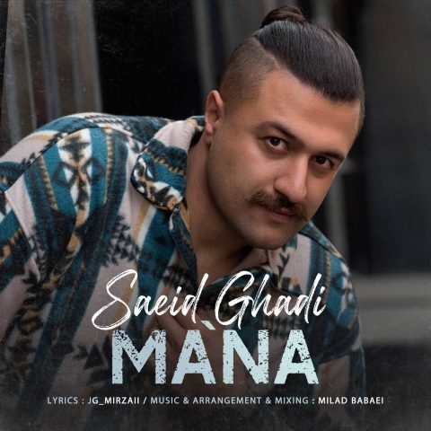 Saeid Ghadi – Mana