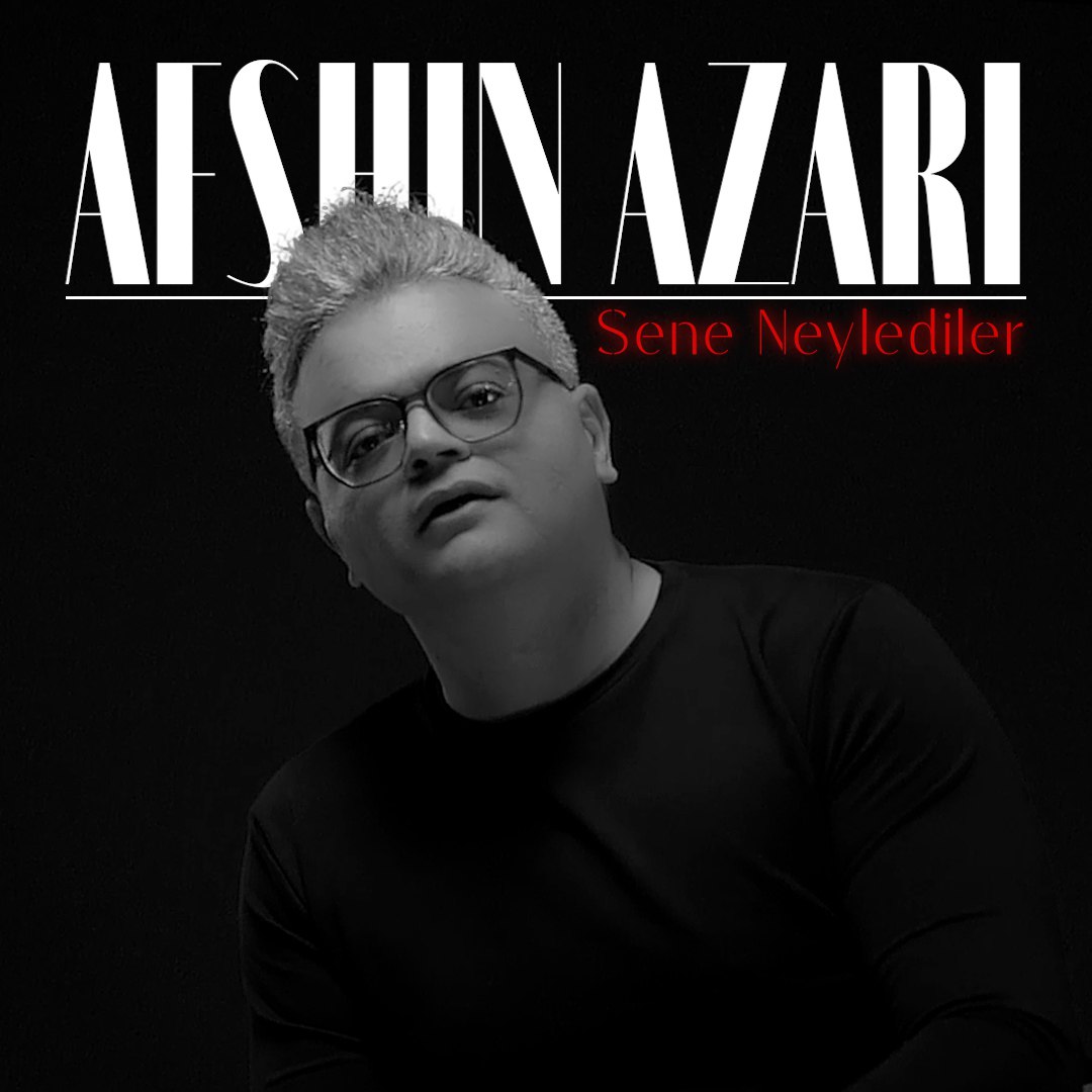 Afshin Azari – SeneNeylediler