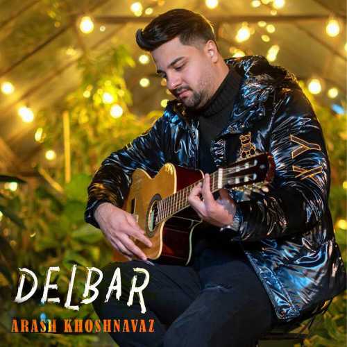 Arash Khoshnavaz – Delbar