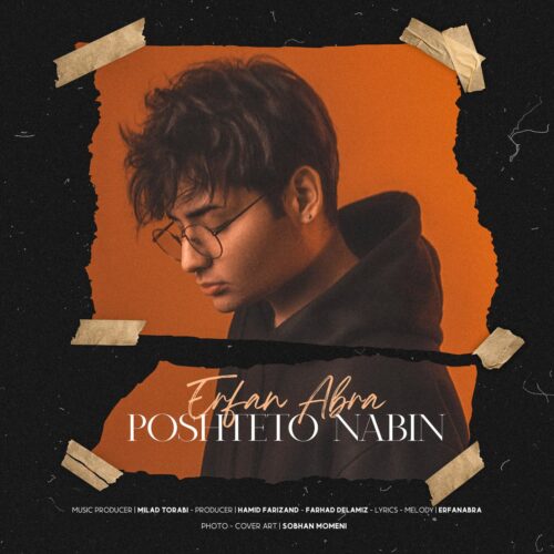 Erfan Abra – Poshteto Nabin