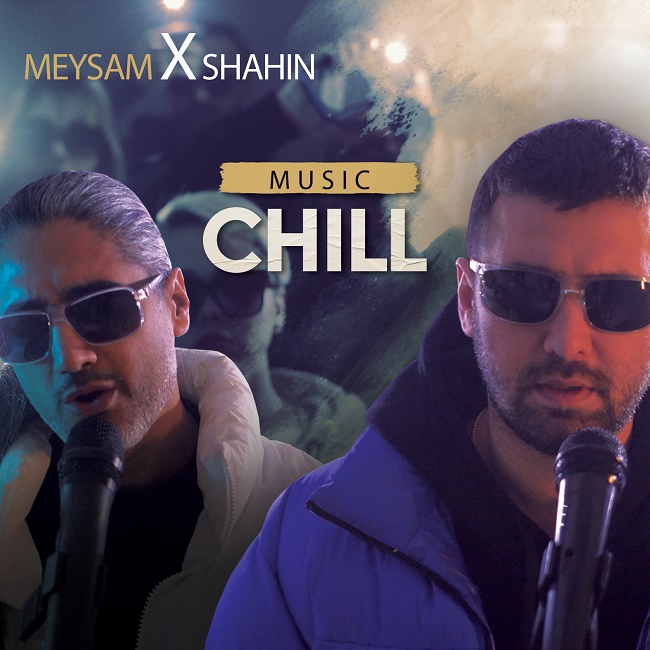 Meysam & Shahin – Chill