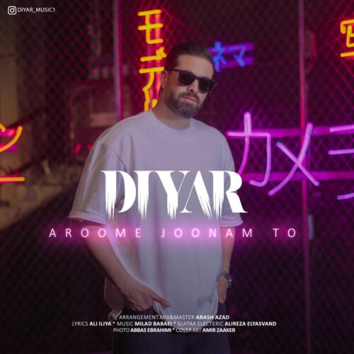 Diyar – Aroome Joonam To