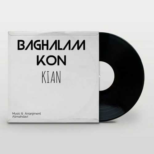 Kian – Baghalam Kon