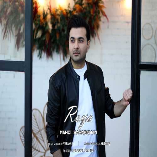 Mahdi Saharkhan – Roya