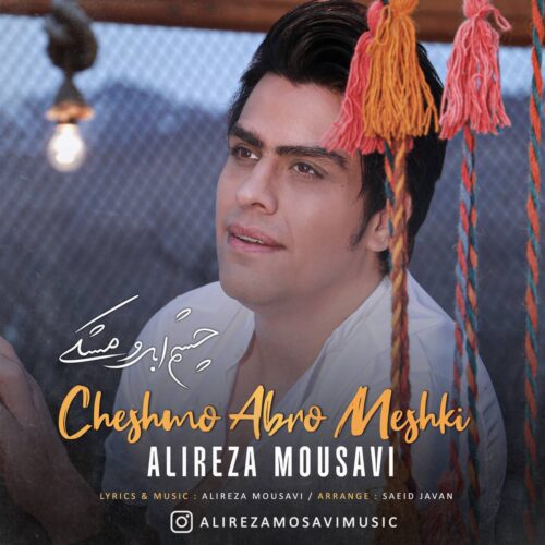 Alireza Mousavi – Cheshm Abro Meshki