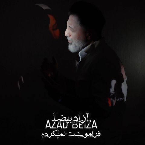 Azad Beiza – Faramooshat Nemikardam