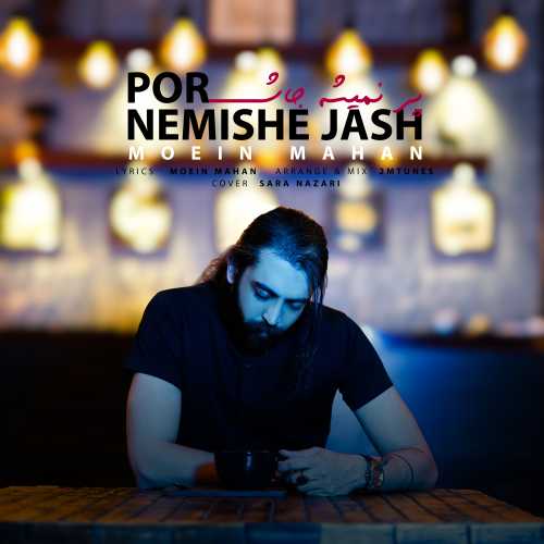 Moein Mahan – Por Nemishe Jash