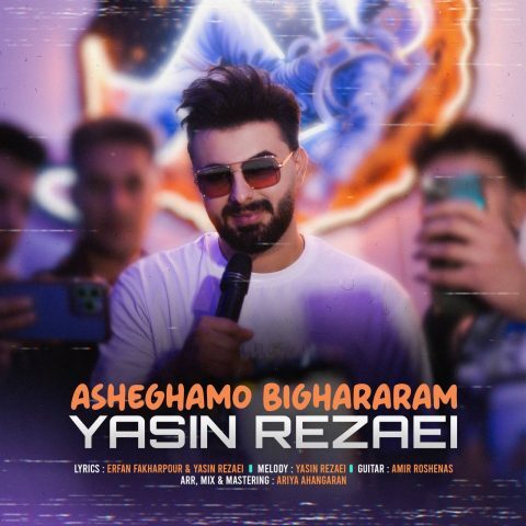 Yasin Rezaei – Asheghamo Bighararam
