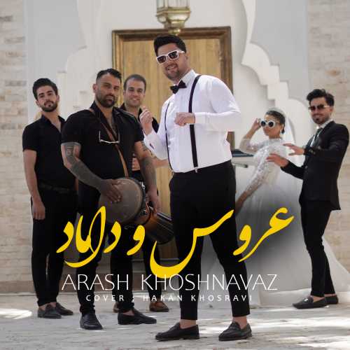 Arash Khoshnavaz – Aros Va Domad