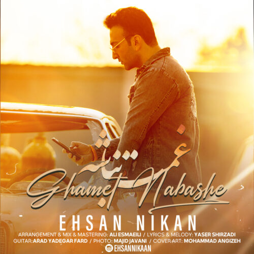 Ehsan Nikan – Ghamet Nabashe
