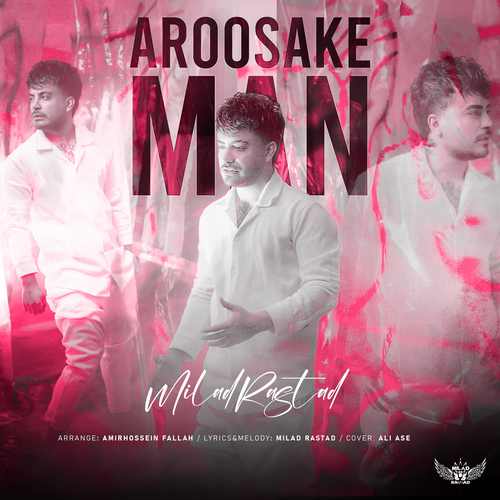 Milad Rastad – Aroosake Man