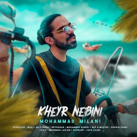 Mohammad Milani – Kheyr Nebini