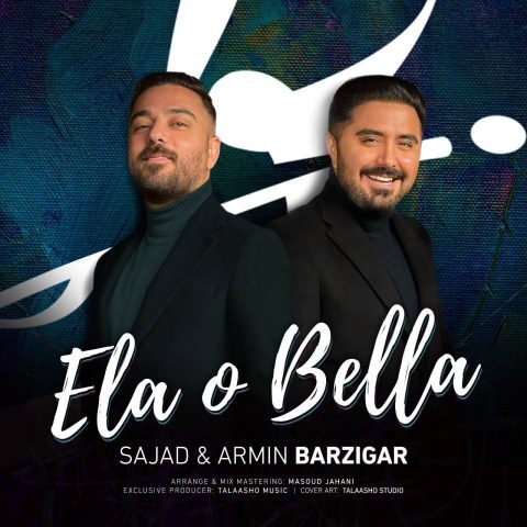 Sajjad & Armin (Barzigar) – Ela o Bella