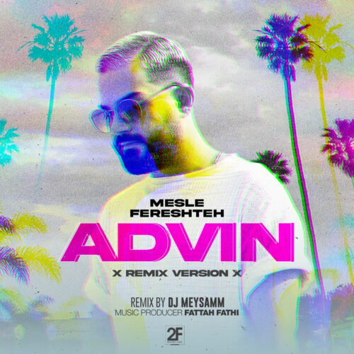 Advin – Mesle Fereshteh (Remix)