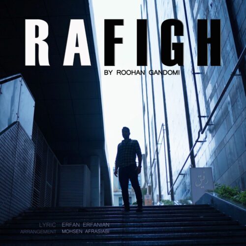 Roohan Gandomi – Rafigh