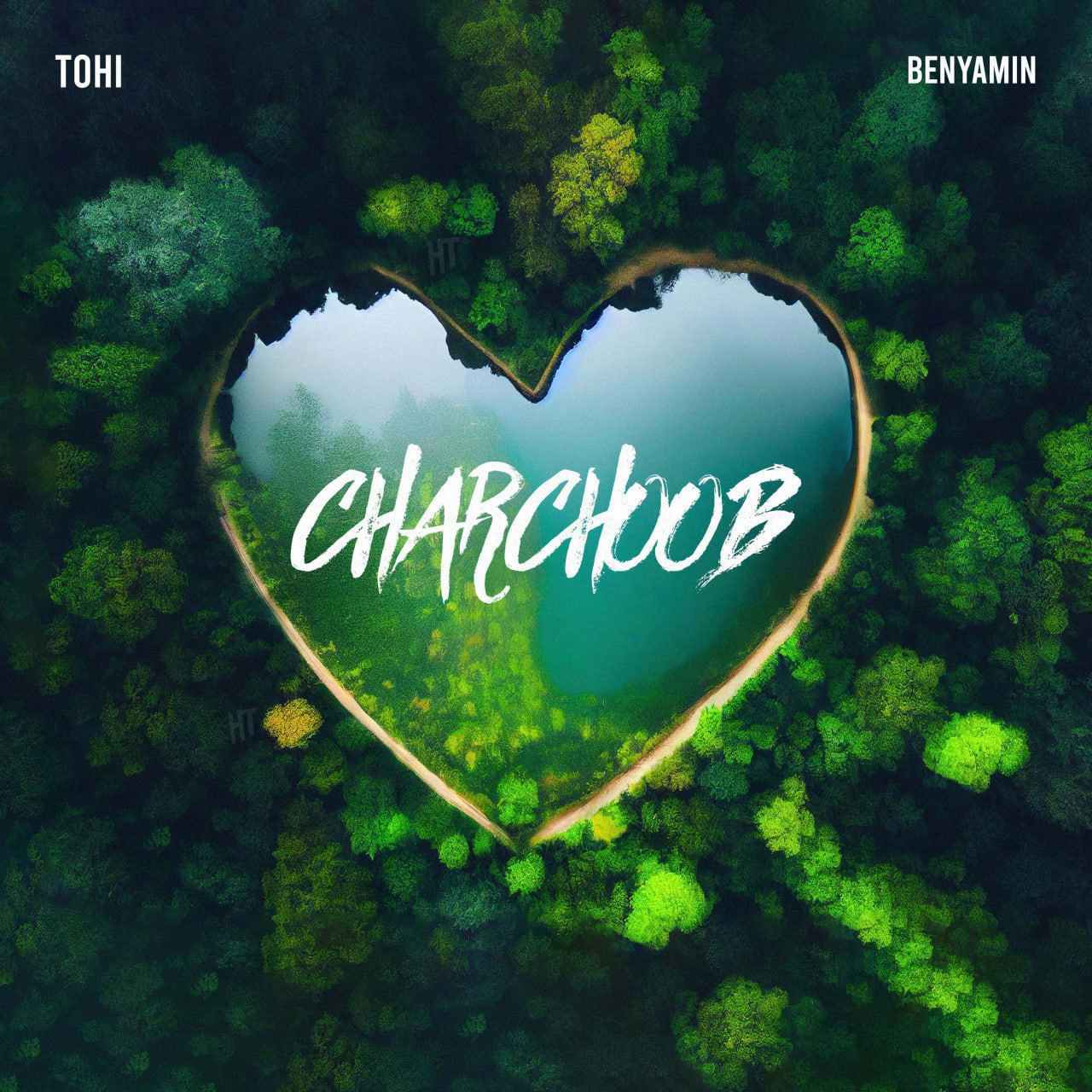Tohi & Benyamin Bahadori – Charchoob