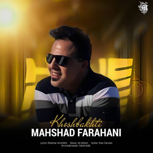Mahshad Farahani – Khoshbakhti