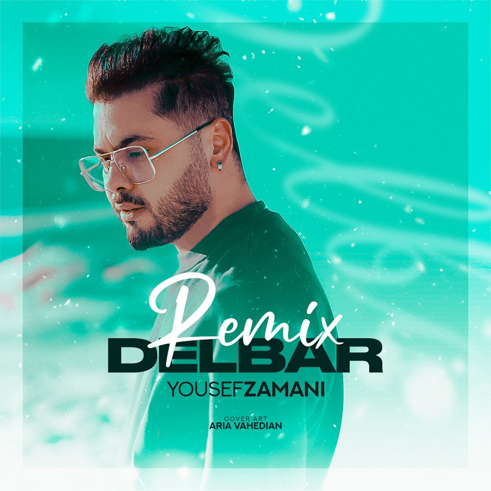 Yousef Zamani – Delbar (Remix)
