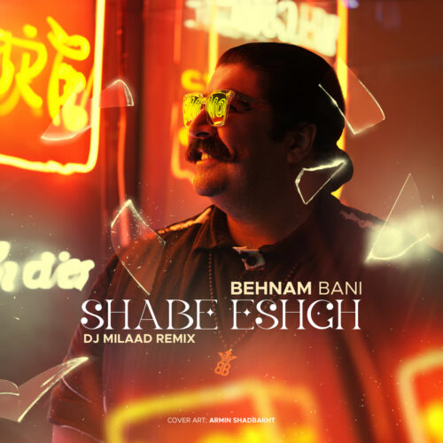 Behnam Bani – Shabe Eshgh (Dj Milaad Remix)