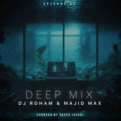 Dj Roham & Majid Max – Deep Mix 2