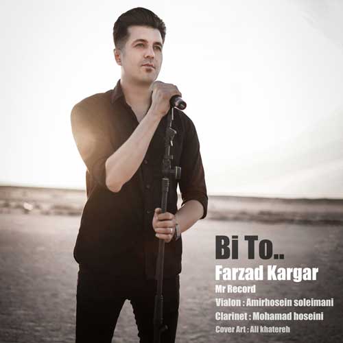 Farzad Kargar – Bi To