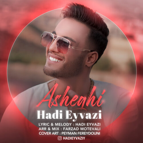 Hadi Eyvazi – Asheghi