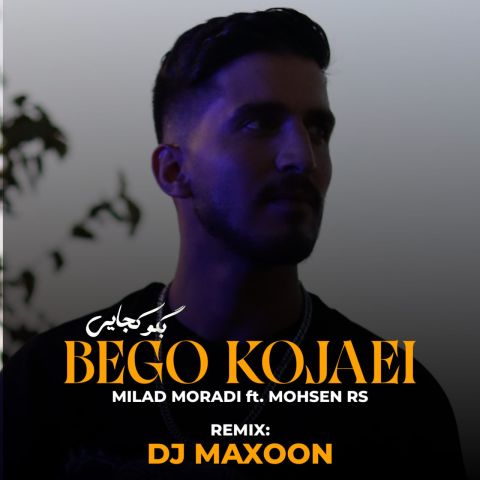Milad Moradi & Mohsen RS – Begoo Kojaei (Remix)
