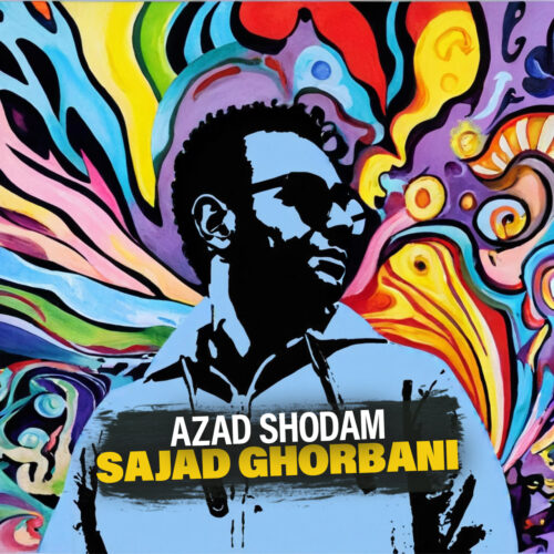 Sajad Ghorbani – Azad Shodam