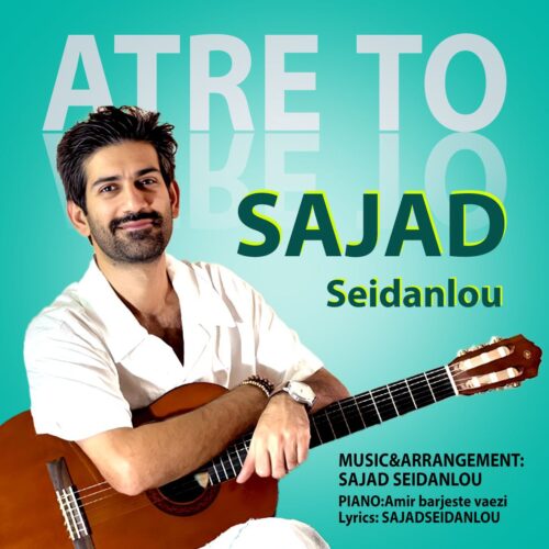 Sajad Seidanlou – Atre To