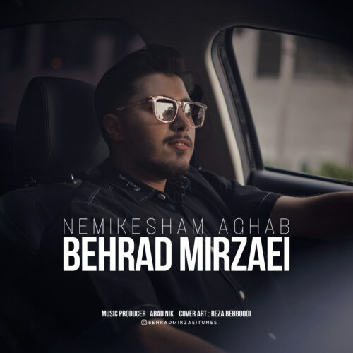 Behrad Mirzaei – Nemikesham Aghab