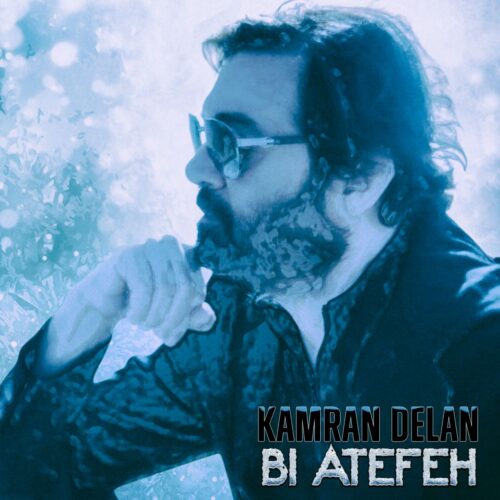 Kamran Delan – Bi Atefeh