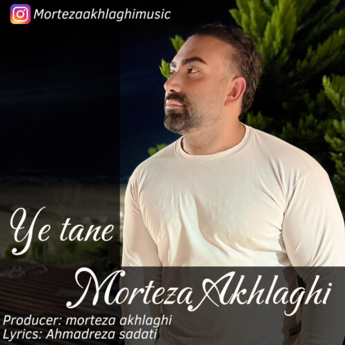 Morteza Akhlaghi – Ye Tane